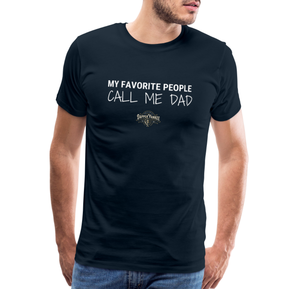 My Favorite People Call Me Dad Premium T-Shirt
