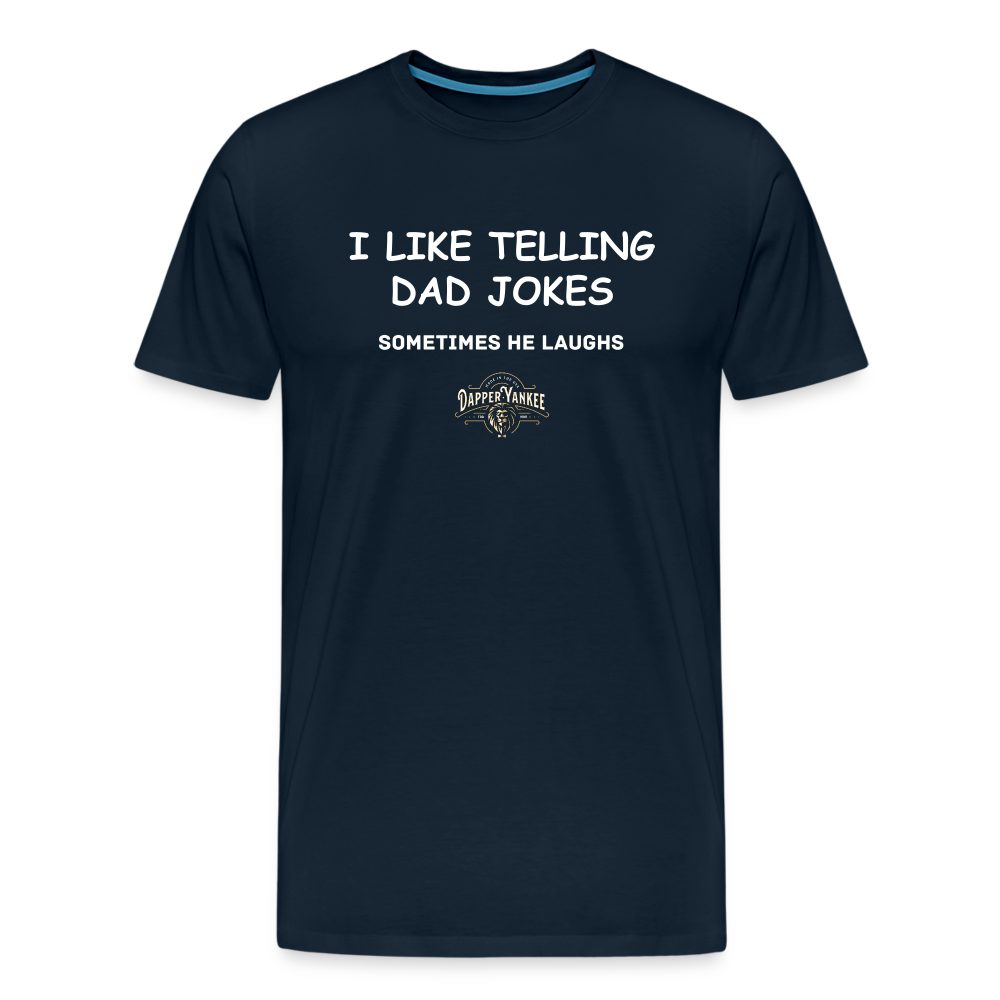 Dapper Yankee "I Like Telling Dad Jokes" Premium T-Shirt SPOD