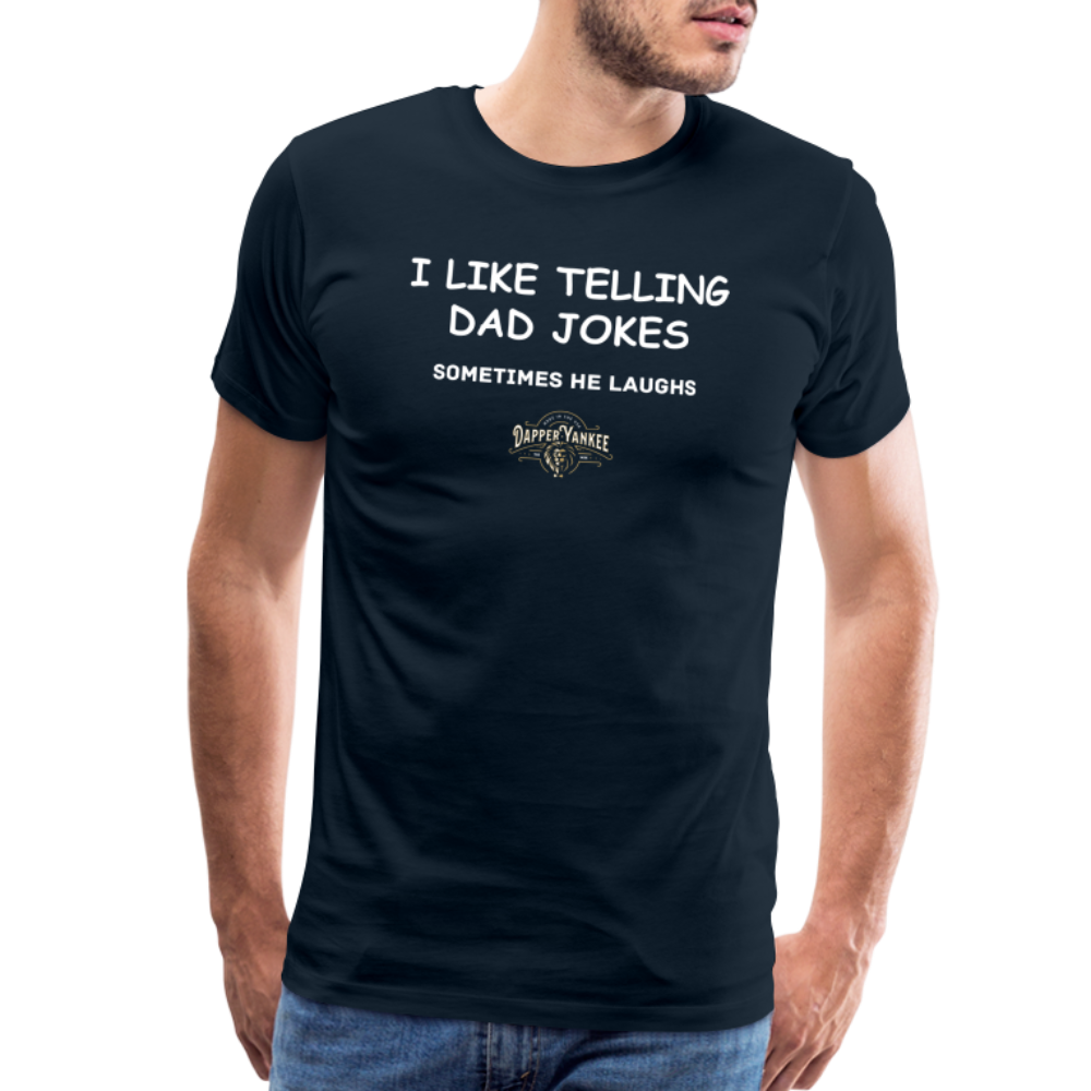 Dapper Yankee &quot;I Like Telling Dad Jokes&quot; Premium T-Shirt SPOD