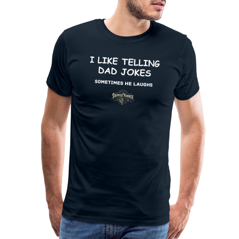 Dapper Yankee "I Like Telling Dad Jokes" Premium T-Shirt SPOD